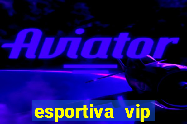 esportiva vip reclame aqui